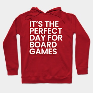 It's The Perfect Day For Board Games Hoodie